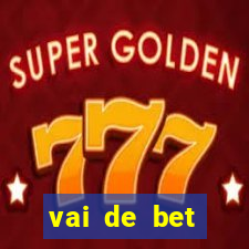 vai de bet esportes da sorte